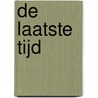 De laatste tijd by Rien Vroegindeweij
