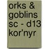 ORKS & GOBLINS SC - D13 KOR'NYR