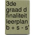 3de Graad D Finaliteit Leerplan B + S - S'