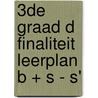 3de Graad D Finaliteit Leerplan B + S - S' door Jozef Aerts
