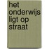 Het Onderwijs Ligt Op Straat