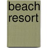 Beach Resort door Linda van Rijn