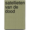 Satellieten van de dood door Gunnar Staalesen