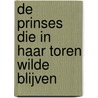 De Prinses Die In Haar Toren Wilde Blijven door Monique Gerritsen