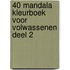 40 Mandala Kleurboek Voor Volwassenen Deel 2