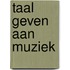 Taal geven aan muziek