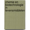 Chemie en biotechnologie in levensmiddelen by Kristel Vanhoof