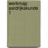 Werkmap Aardrijkskunde 1 door Reinhilde Leysen