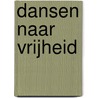 Dansen naar vrijheid door André Pelgrims