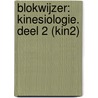 Blokwijzer: Kinesiologie. Deel 2 (KIN2) by Pieter Meyns