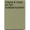 Maysa & Musa en het koekjesmysterie by Zanib Mian