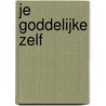 Je goddelijke zelf door Robert Galle