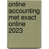 Online accounting met Exact Online 2023 door Onbekend