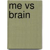 Me vs Brain door Hayley Morris