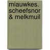 Miauwkes. Scheefsnor & Melkmuil by Veronique Puts