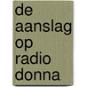De aanslag op Radio Donna door Brit de Jong