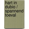 Hart in dubio / Spannend toeval by Shelley Rivers