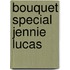 Bouquet Special Jennie Lucas