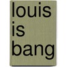 Louis is bang door Jan Van den Brande