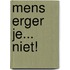 Mens erger je... niet!