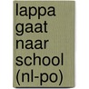Lappa gaat naar school (NL-PO) by Mirjam Visker