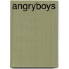 Angryboys door Lyona Rose