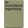 De onzichtbare regenboog door Arthur Firstenberg