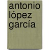 Antonio López García door Toine Moerbeek
