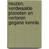 Reuzen, verdwaalde planeten en verloren gegane kennis