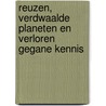 Reuzen, verdwaalde planeten en verloren gegane kennis by Bert Thurlings