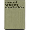 Opname & wederkomst opdrachtenboek door Timo Groot