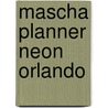 Mascha Planner Neon Orlando door Mascha