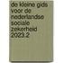 De Kleine Gids voor de Nederlandse sociale zekerheid 2023.2