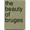 THE BEAUTY OF BRUGES door Selina De Maeyer