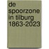 De Spoorzone in Tilburg 1863-2023
