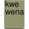 Kwe Wena door Simen Nuytemans