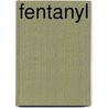 Fentanyl by Redactie Platform Profielactueel