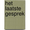 Het laatste gesprek door Marc Koning