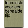 Tenminste voor een bepaalde tijd door Hans Heesen