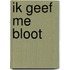 Ik geef me bloot