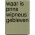 Waar is prins Wipneus gebleven