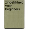 Zindelijkheid voor beginners by J.K.