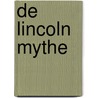 De Lincoln mythe by Steve Berry