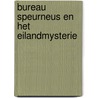 Bureau Speurneus en het eilandmysterie door Jozua Douglas