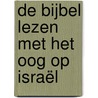 De Bijbel lezen met het oog op Israël door Diverse auteurs