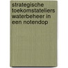 Strategische Toekomstateliers Waterbeheer in een notendop by Unknown