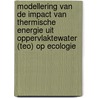 Modellering van de impact van Thermische Energie uit Oppervlaktewater (TEO) op ecologie by Unknown