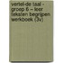 Vertel-de Taal - Groep 6 – Leer teksten begrijpen werkboek (3v)