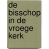 De bisschop in de vroege kerk door Ben van den Baar