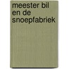 Meester Bil en de snoepfabriek door Corien Oranje
